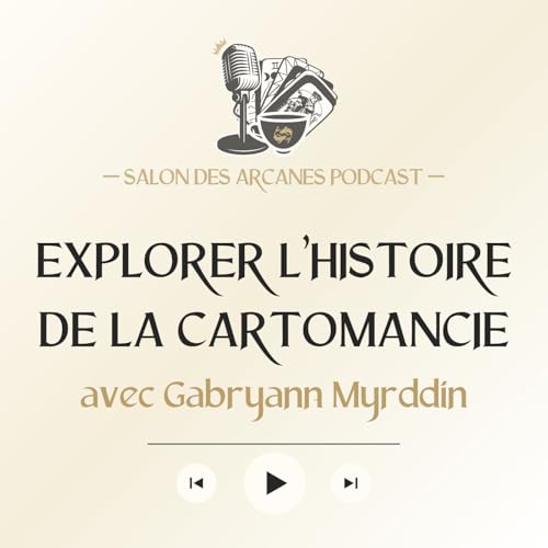 Explorer l'histoire de la cartomancie - avec Gabryann Myrddin