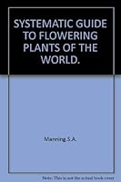 Systematic guide to flowering plants of the world 0800875257 Book Cover
