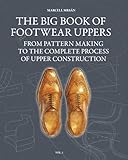 The Big Book of Footwear Uppers: From Pattern Making to the Complete Process of Upper Construction