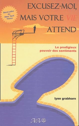 Excusez-moi mais votre vie attend [French] 2895651884 Book Cover