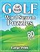 Golf Word Search Puzzles: Large Print Golf Word Search Puzzles Featuring Golf Players, Courses, Equipment, Legends And So More! The Complete Golf Code ... Course Word Search | Best Gift For Golfer