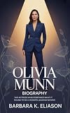 OLIVIA MUNN BIOGRAPHY: The Actress Who Redefined What It Means To Be A Modern Leading Woman