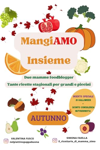 MangiAMO Insieme: AUTUNNO (Italian Edition)