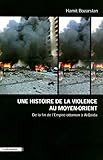 Une histoire de la violence au Moyen Orient: De la fin de l'Empire ottoman à Al-Qaida