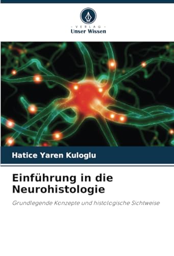 Einführung in die Neurohistologie: Grundlegende Konzepte und histologische Sichtweise