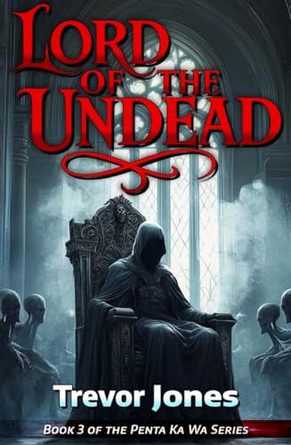 Lord of the Undead (Penta Epic Fantasy Series Book 3) Lord of the Undead (Penta Epic Fantasy Series Book 3)
