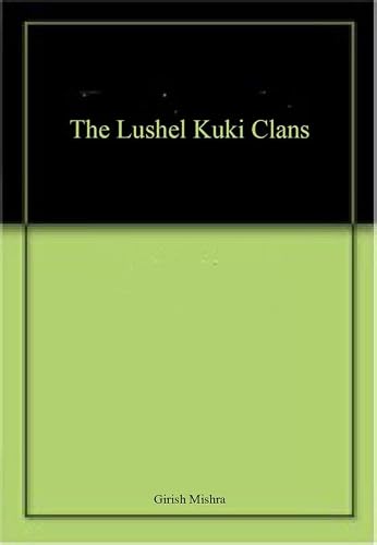 Gyan Publishing House The Lushel Kuki Clans