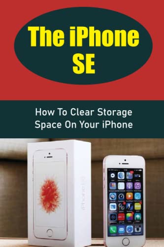  The Iphone Se How To Clear Storage Space On Your Iphone