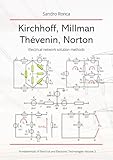 Kirchhoff, Millman, Thévenin, Norton: Electrical network solution methods (Fundamentals of Electrical and Electronic Technologies Book 3)