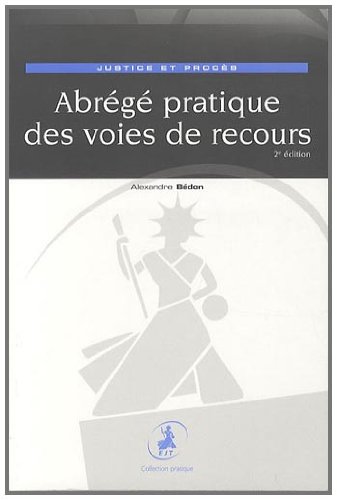 Abrégé pratique des voies de recours Abrégé pratique des voies de recours