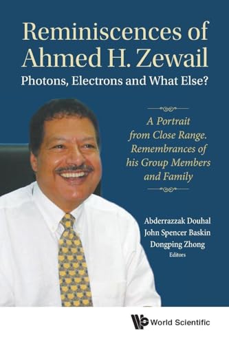 Reminiscences Of Ahmed H. Zewail: Photons and Electrons