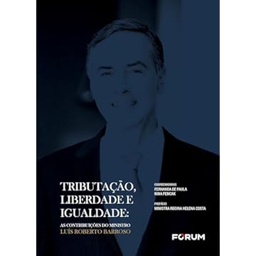 Capa do livro Tributação, liberdade e igualdade: as contribuições do Ministro Luís Roberto Barroso