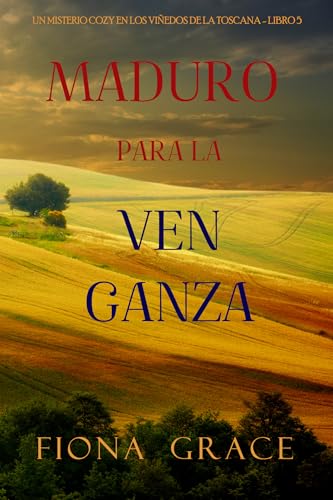 Maduro para la venganza (Un misterio cozy en los viñedos de la Toscana - Libro 5) Maduro para la venganza (Un misterio cozy en los viñedos de la Toscana - Libro 5)