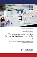 Temperature correction factor for DTPA-extractable Zn: Meant for soil research laboratories lacking temperature control 3659627577 Book Cover