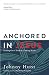 Anchored in Jesus: Holding on to Truth in a Drifting World