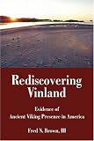 Rediscovering Vinland: Evidence of Ancient Viking Presence in America