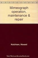 Mimeograph operation, maintenance & repair 0830689419 Book Cover