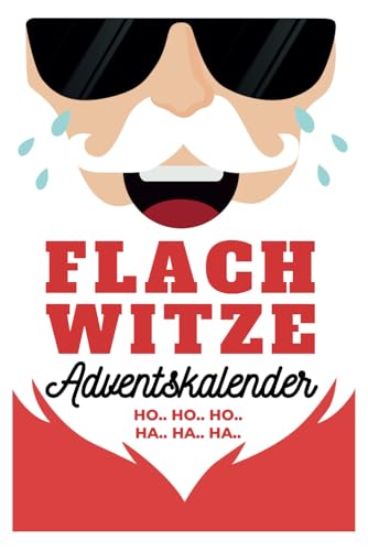 Flachwitze Adventskalender: 24 Tage Lachgarantie im Advent! Das perfekte...