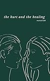  the hurt and the healing (English Edition)