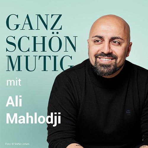 #111 Ali Mahlodji: Entdecke dein Wof&uuml;r und lebe deine wahre Gr&ouml;&szlig;e