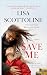 Save Me: A Novel