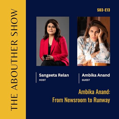 Page de couverture de S3E117: Ambika Anand: From Newsroom to Runway