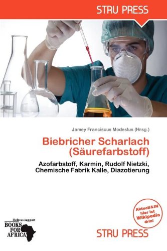 Biebricher Scharlach (Säurefarbstoff): Azofarbstoff, Karmin, Rudolf Nietzki, Chemische Fabrik Kalle, Diazotierung