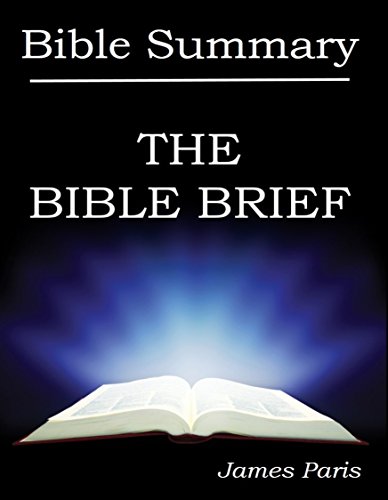 Bible Summary - THE BIBLE BRIEF: A Bible Summary, Study, & Reference Guidebook