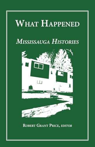 What Happened: Mississauga Histories