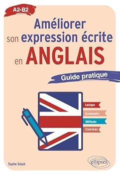Paperback Améliorer son expression écrite en anglais: Guide pratique A2-B2 [French] Book