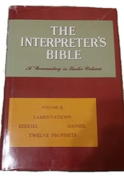 Unknown Binding The Interpreter's Bible Volume 6: Lamentations, Ezekiel, Daniel, 12 Prophets Book
