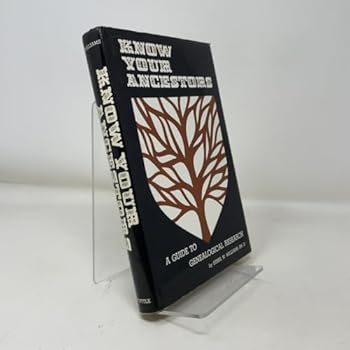 Hardcover Know Your Ancestors: A Guide to Genealogical Research Book