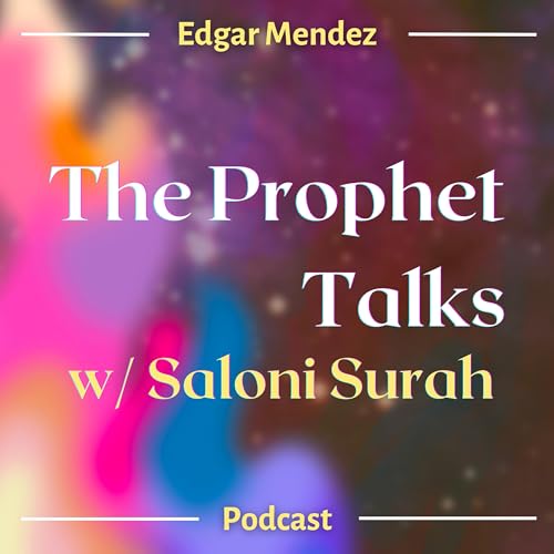 The Prophet Talks: Guest Saloni Surah