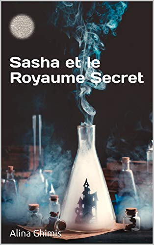 Télécharger Sasha et le Royaume Secret Francais PDF