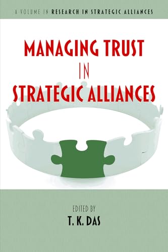 Managing Trust in Strategic Alliances (Research in Strategic Alliances)