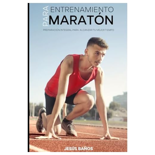 ENTRENAMIENTO PARA MARATÓN: Preparación integral para alcanzar tu mejor tiempo