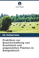 Praktiken zur Bewirtschaftung von Brachland und ungenutzten Flächen in Bangladesch (German Edition) 6209028640 Book Cover