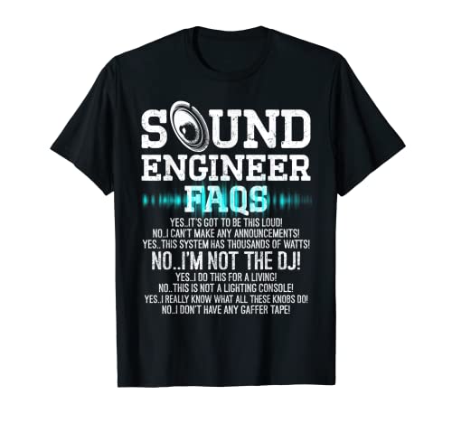 Studio Audio Engineer Preguntas frecuentes No es el DJ Sound Guy Tech Camiseta