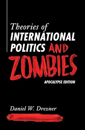 Theories of International Politics and Zombies: Apocalypse Edition
