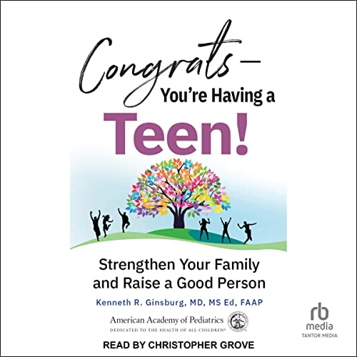 Congrats―You're Having a Teen! by Kenneth R. Ginsburg MD MSEd FAAP episode artwork