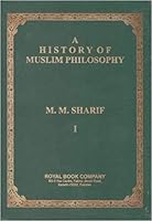 A History of Muslim Philosophy with Short Accounts of Other Disciplines and the Modern Renaissance of Muslim Lands: Two Volume Set B00HMUUVL4 Book Cover