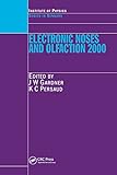Electronic Noses and Olfaction 2000 (Series in Sensors)