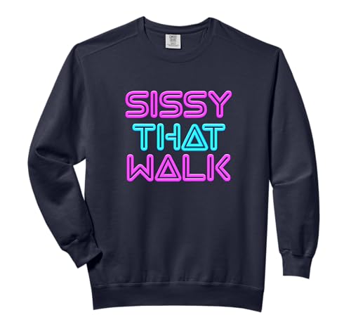 Sissy That Walk - Funny Drag Queen Comfort Colors Adult Sweatshirt