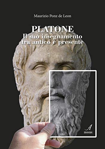 Platone: Il suo insegnamento tra antico e presente (Italian Edition)