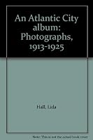 An Atlantic City album: Photographs, 1913-1925 B0006CYZYE Book Cover