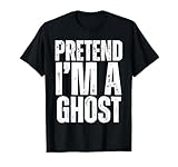 Photo Gallery maglietta con scritta pretend i m a ghost | divertente costume di halloween pigro maglietta Photo Gallery maglietta con scritta pretend i m a ghost | divertente costume di halloween pigro maglietta
