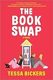 The Book Swap: The romance novel about book lovers and for book lovers - uplifting, moving, and full of love