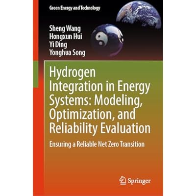 Hydrogen Integration in Energy Systems: Modeling, Optimization, and Reliability Evaluation: Ensuring a Reliable Net Zero Transition