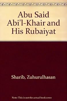 Paperback Abu Said Abi'l-Khair and His Rubaiyat Book