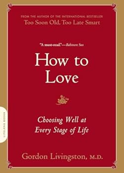 Paperback How to Love: Choosing Well at Every Stage of Life Book